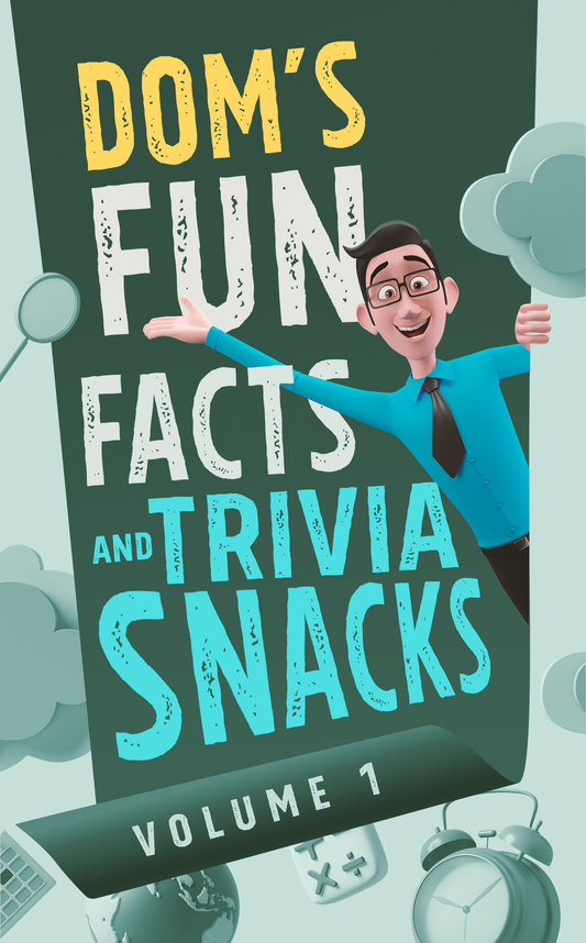 Dom’s Fun Facts and Trivia Snacks: Volume 1 by Dom Testa