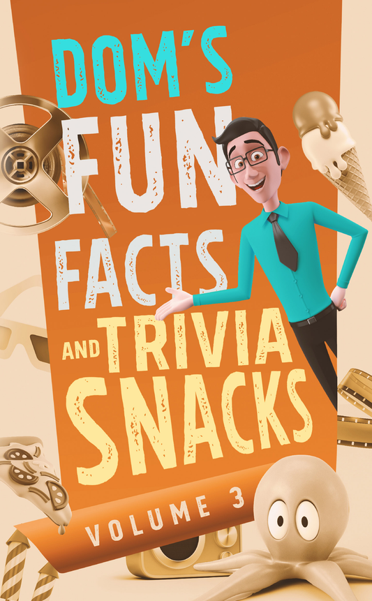 Dom’s Fun Facts and Trivia Snacks: Volume 3 by Dom Testa