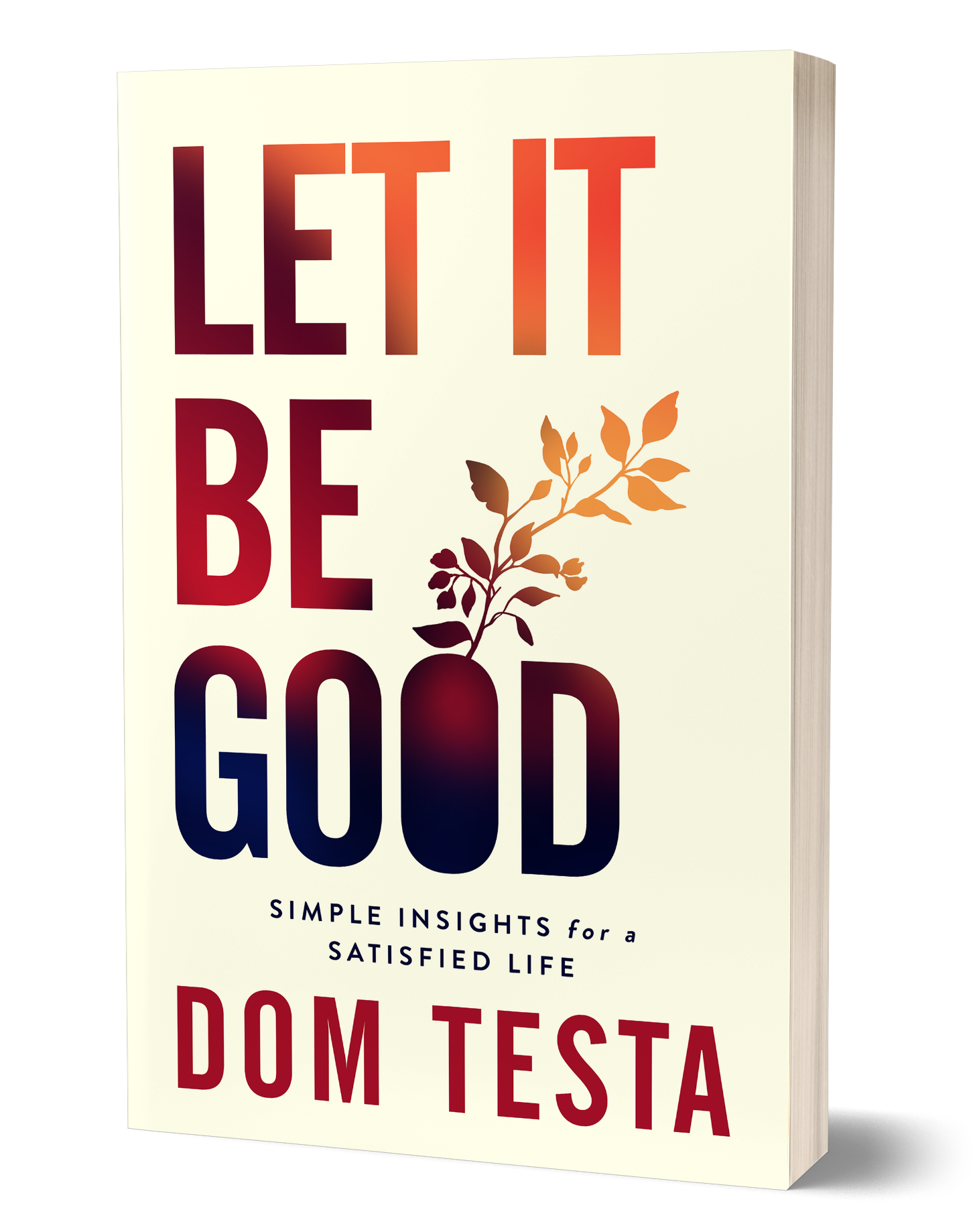 Let It Be Good by Dom Testa